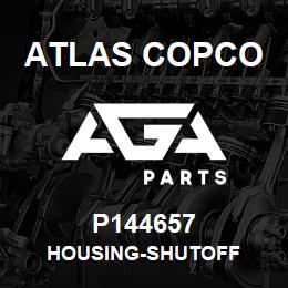 P144657 Atlas Copco HOUSING-SHUTOFF | AGA Parts