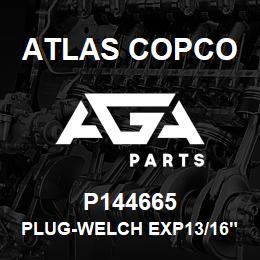 P144665 Atlas Copco PLUG-WELCH EXP13/16" | AGA Parts