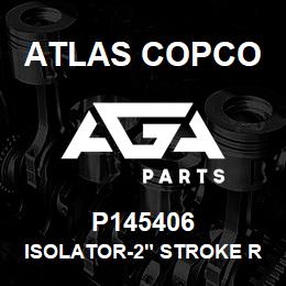 P145406 Atlas Copco ISOLATOR-2" STROKE REPL BY P14 | AGA Parts