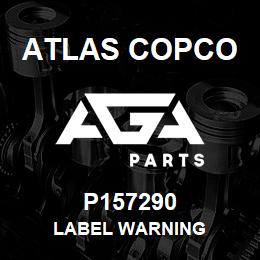 P157290 Atlas Copco LABEL WARNING | AGA Parts