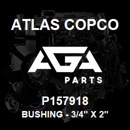 P157918 Atlas Copco BUSHING - 3/4" X 2" HEX | AGA Parts