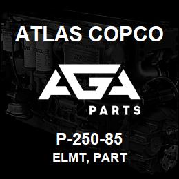 P-250-85 Atlas Copco ELMT, PART | AGA Parts