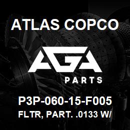 P3P-060-15-F005 Atlas Copco FLTR, PART. .0133 W/ 2140 | AGA Parts