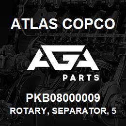 PKB08000009 Atlas Copco ROTARY, SEPARATOR, 5 | AGA Parts