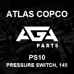 PS10 Atlas Copco PRESSURE SWITCH, 145 | AGA Parts