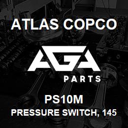 PS10M Atlas Copco PRESSURE SWITCH, 145 | AGA Parts