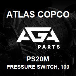 PS20M Atlas Copco PRESSURE SWITCH, 100 | AGA Parts