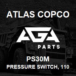 PS30M Atlas Copco PRESSURE SWITCH, 110 | AGA Parts