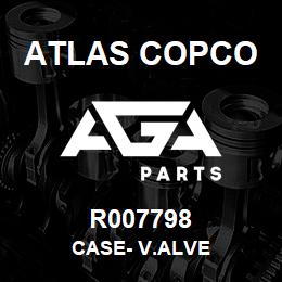 R007798 Atlas Copco CASE- V.ALVE | AGA Parts