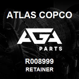 R008999 Atlas Copco RETAINER | AGA Parts