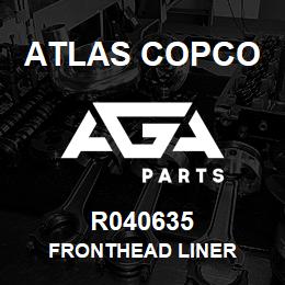 R040635 Atlas Copco FRONTHEAD LINER | AGA Parts