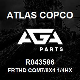 R043586 Atlas Copco FRTHD COM7/8X4 1/4HX | AGA Parts