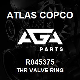 R045375 Atlas Copco THR VALVE RING | AGA Parts