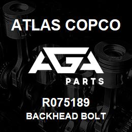 R075189 Atlas Copco BACKHEAD BOLT | AGA Parts