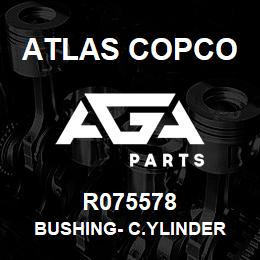 R075578 Atlas Copco BUSHING- C.YLINDER | AGA Parts