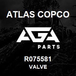 R075581 Atlas Copco VALVE | AGA Parts