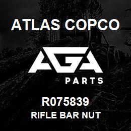 R075839 Atlas Copco RIFLE BAR NUT | AGA Parts