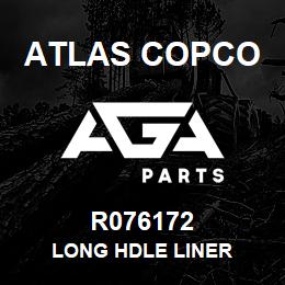 R076172 Atlas Copco LONG HDLE LINER | AGA Parts