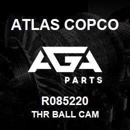 R085220 Atlas Copco THR BALL CAM | AGA Parts