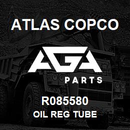 R085580 Atlas Copco OIL REG TUBE | AGA Parts