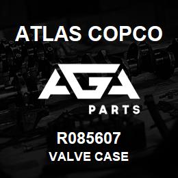 R085607 Atlas Copco VALVE CASE | AGA Parts