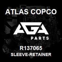 R137065 Atlas Copco SLEEVE-RETAINER | AGA Parts