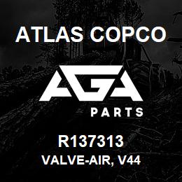 R137313 Atlas Copco VALVE-AIR, V44 | AGA Parts