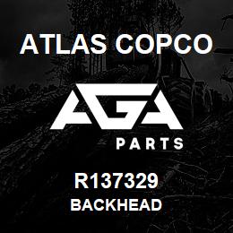 R137329 Atlas Copco BACKHEAD | AGA Parts