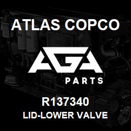 R137340 Atlas Copco LID-LOWER VALVE | AGA Parts