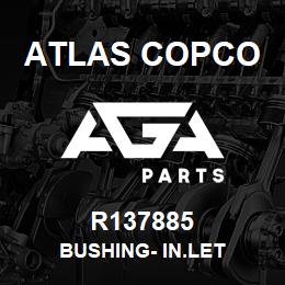 R137885 Atlas Copco BUSHING- IN.LET | AGA Parts