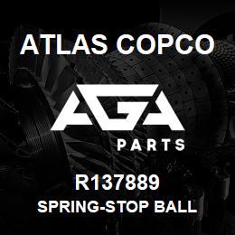 R137889 Atlas Copco SPRING-STOP BALL | AGA Parts