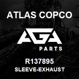 R137895 Atlas Copco SLEEVE-EXHAUST | AGA Parts