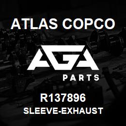 R137896 Atlas Copco SLEEVE-EXHAUST | AGA Parts