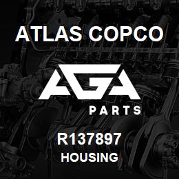 R137897 Atlas Copco HOUSING | AGA Parts