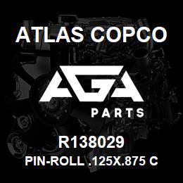 R138029 Atlas Copco PIN-ROLL .125X.875 C.R | AGA Parts