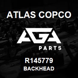 R145779 Atlas Copco BACKHEAD | AGA Parts