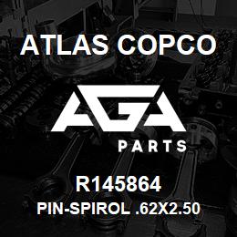 R145864 Atlas Copco PIN-SPIROL .62X2.50 | AGA Parts