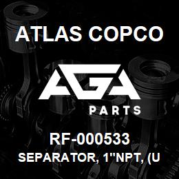 RF-000533 Atlas Copco SEPARATOR, 1"NPT, (USE RF-600) | AGA Parts