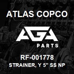 RF-001778 Atlas Copco STRAINER, Y 5" SS NPT .25" | AGA Parts