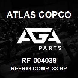 RF-004039 Atlas Copco REFRIG COMP .33 HP | AGA Parts