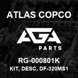 RG-000801K Atlas Copco KIT, DESC, DF-320MS13X | AGA Parts