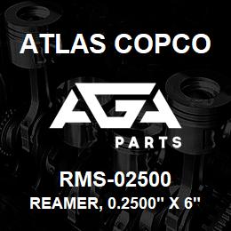 RMS-02500 Atlas Copco REAMER, 0.2500" X 6" LG, HSS | AGA Parts