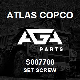 S007708 Atlas Copco SET SCREW | AGA Parts