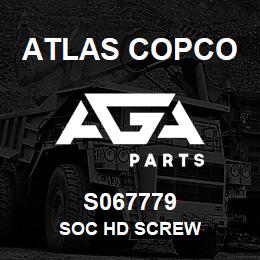 S067779 Atlas Copco SOC HD SCREW | AGA Parts