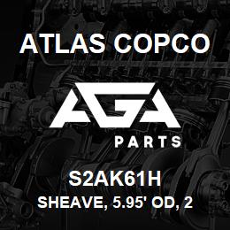 S2AK61H Atlas Copco SHEAVE, 5.95' OD, 2 | AGA Parts