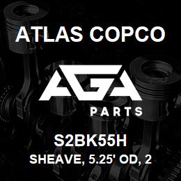 S2BK55H Atlas Copco SHEAVE, 5.25' OD, 2 | AGA Parts