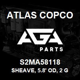 S2MA58118 Atlas Copco SHEAVE, 5.8' OD, 2 G | AGA Parts