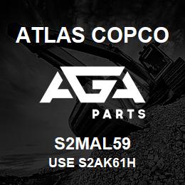 S2MAL59 Atlas Copco USE S2AK61H | AGA Parts