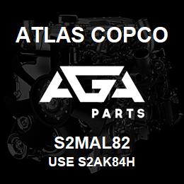 S2MAL82 Atlas Copco USE S2AK84H | AGA Parts