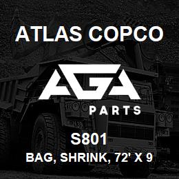 S801 Atlas Copco BAG, SHRINK, 72' X 9 | AGA Parts